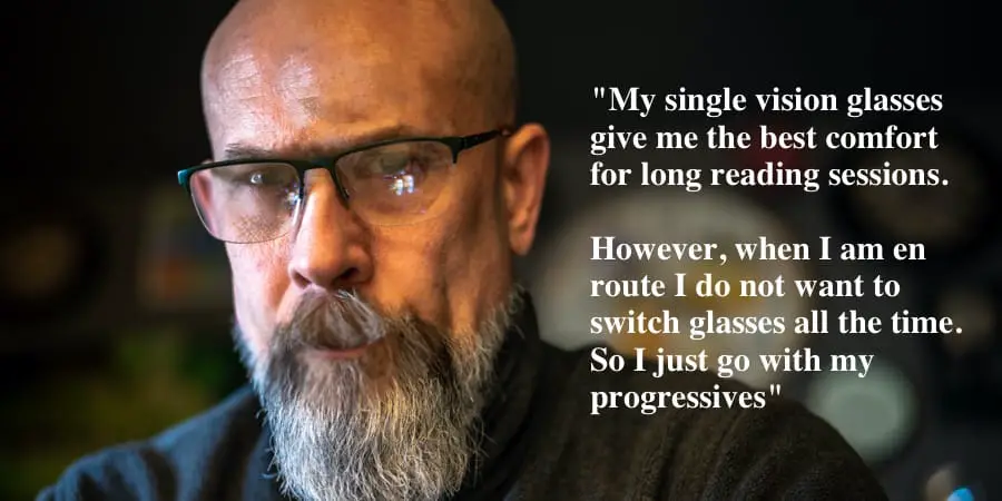 The picture shows a man with glasses on. On the right there is a text about when here wears his single vision glasses vs progressive glasses